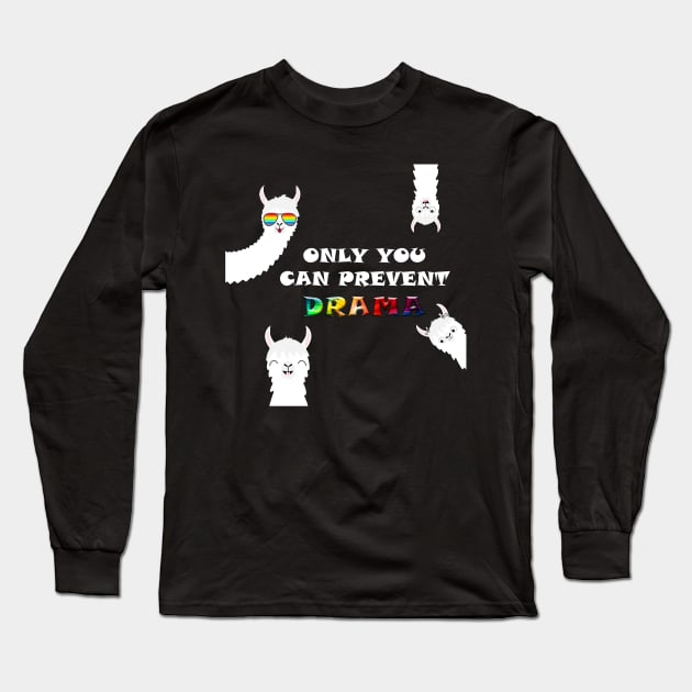 Only you can prevent Drama Long Sleeve T-Shirt by OMARMAH